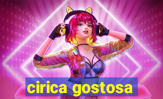 cirica gostosa